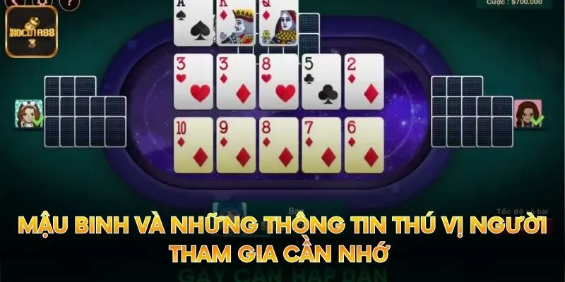Mậu Binh Và Những Thông Tin Thú Vị Người Tham Gia Cần Nhớ 